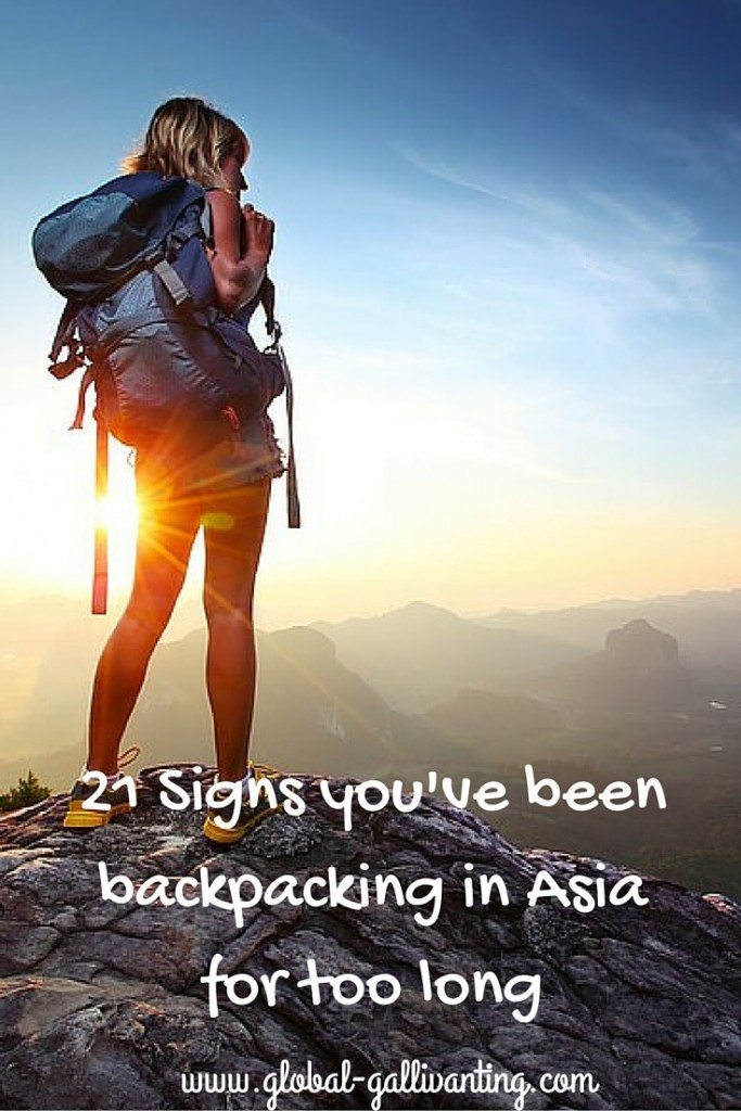 21 Signs you've been backpacking in Asia for too long