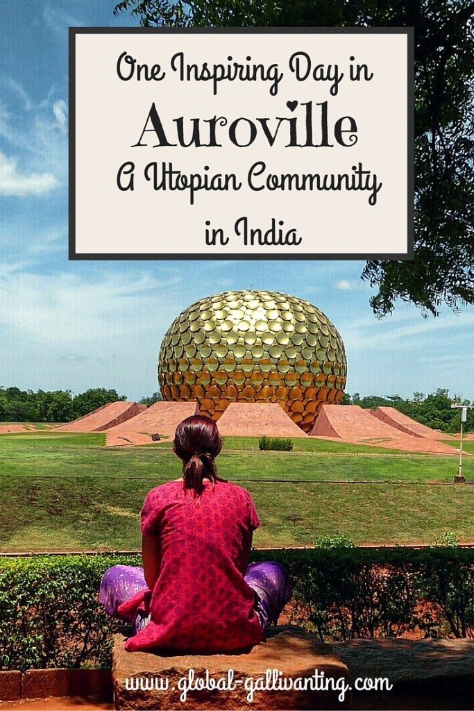 One day in Auroville, a utopian community in South India