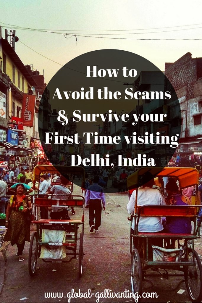 How to Avoid the Scams and Survive your First Time visiting Delhi, India