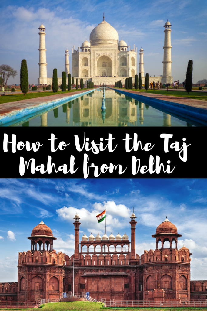 how to visit the taj mahal from delhi